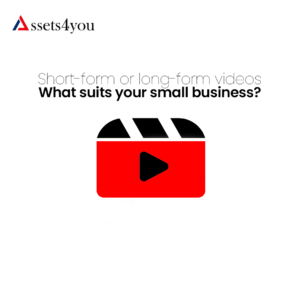 Short-form or long-form videos: what suits your small business?